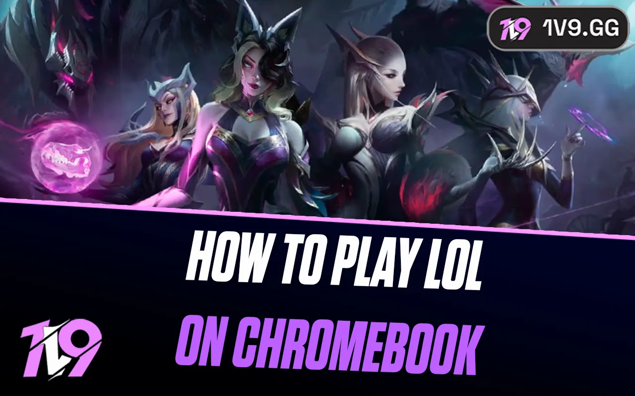 How To Play League of Legends on Chromebook: Step-by-Step Guide
